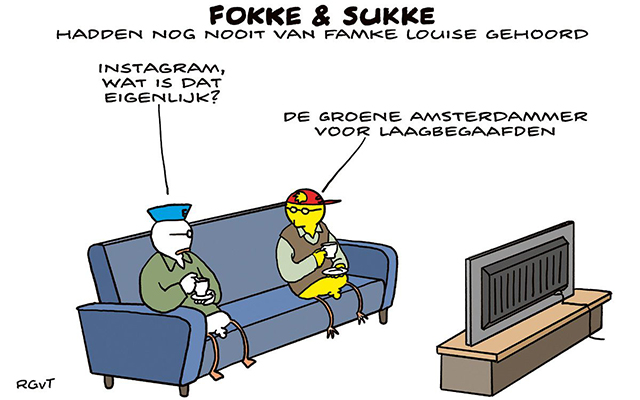 Cartoon: Fokke en Sukke hadden nog nooit van Famke Louise gehoord.