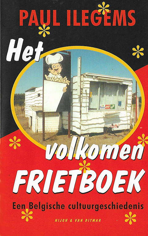 De omslag van het boek, met daarop een tekening van een frietkot, de naam van de auteur (Paul Ilegems), en als ondertitel 'Een Belgische cultuurgeschiedenis'.